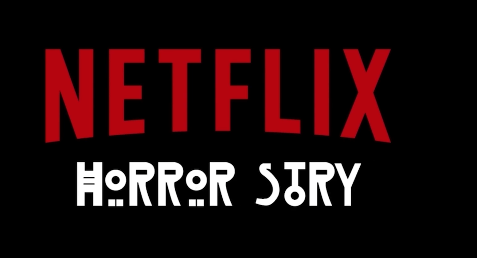 NETFLIX HORROR STORY